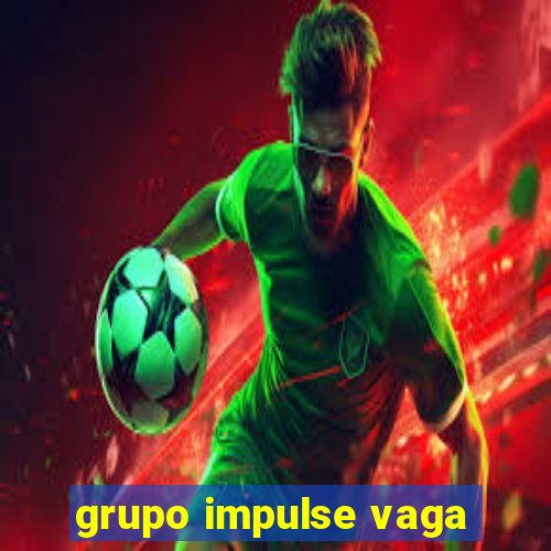 grupo impulse vaga